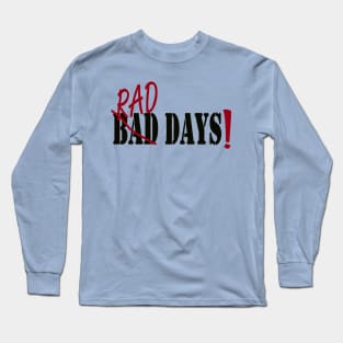 No Bad Days Long Sleeve T-Shirt